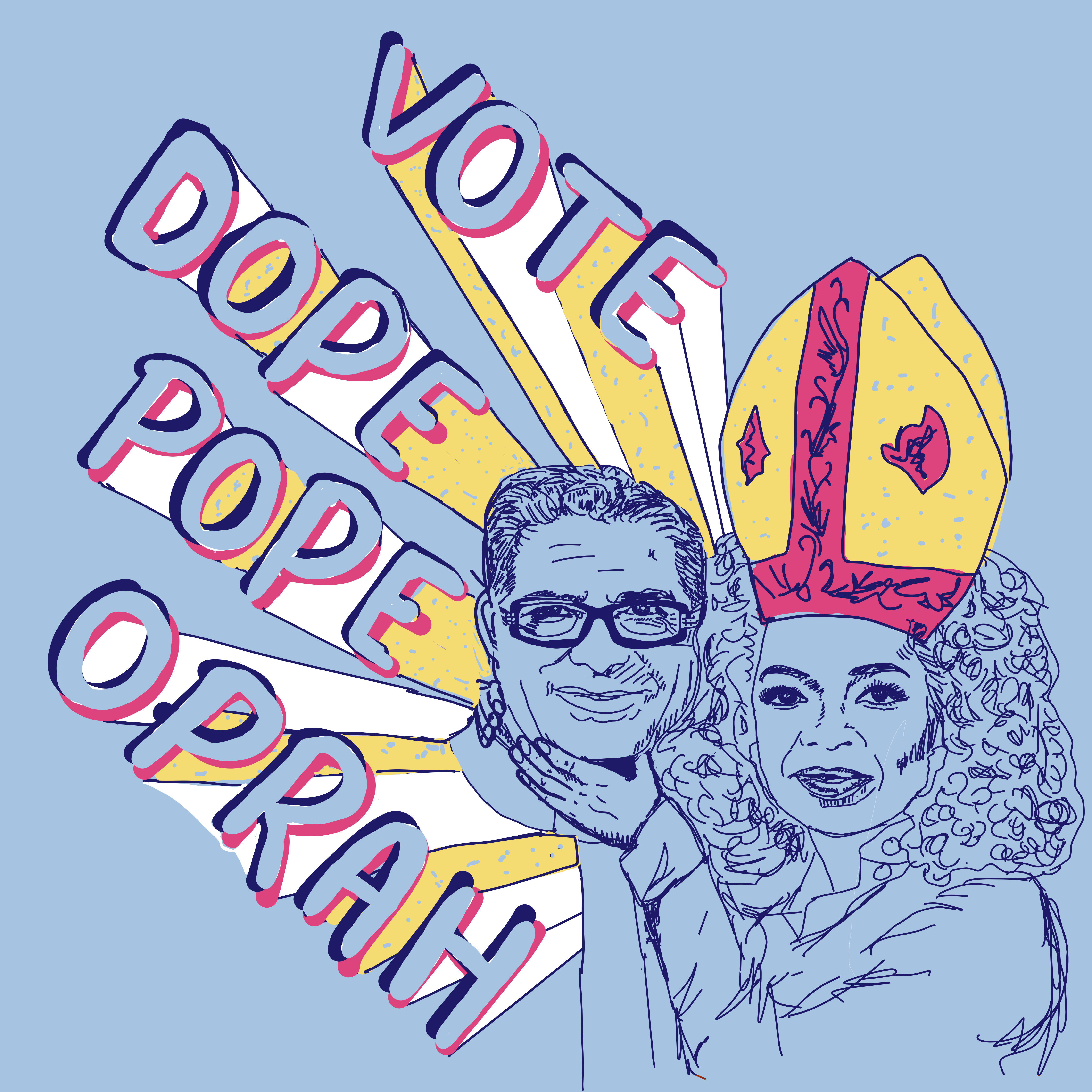 Vote Dope Pope Oprah