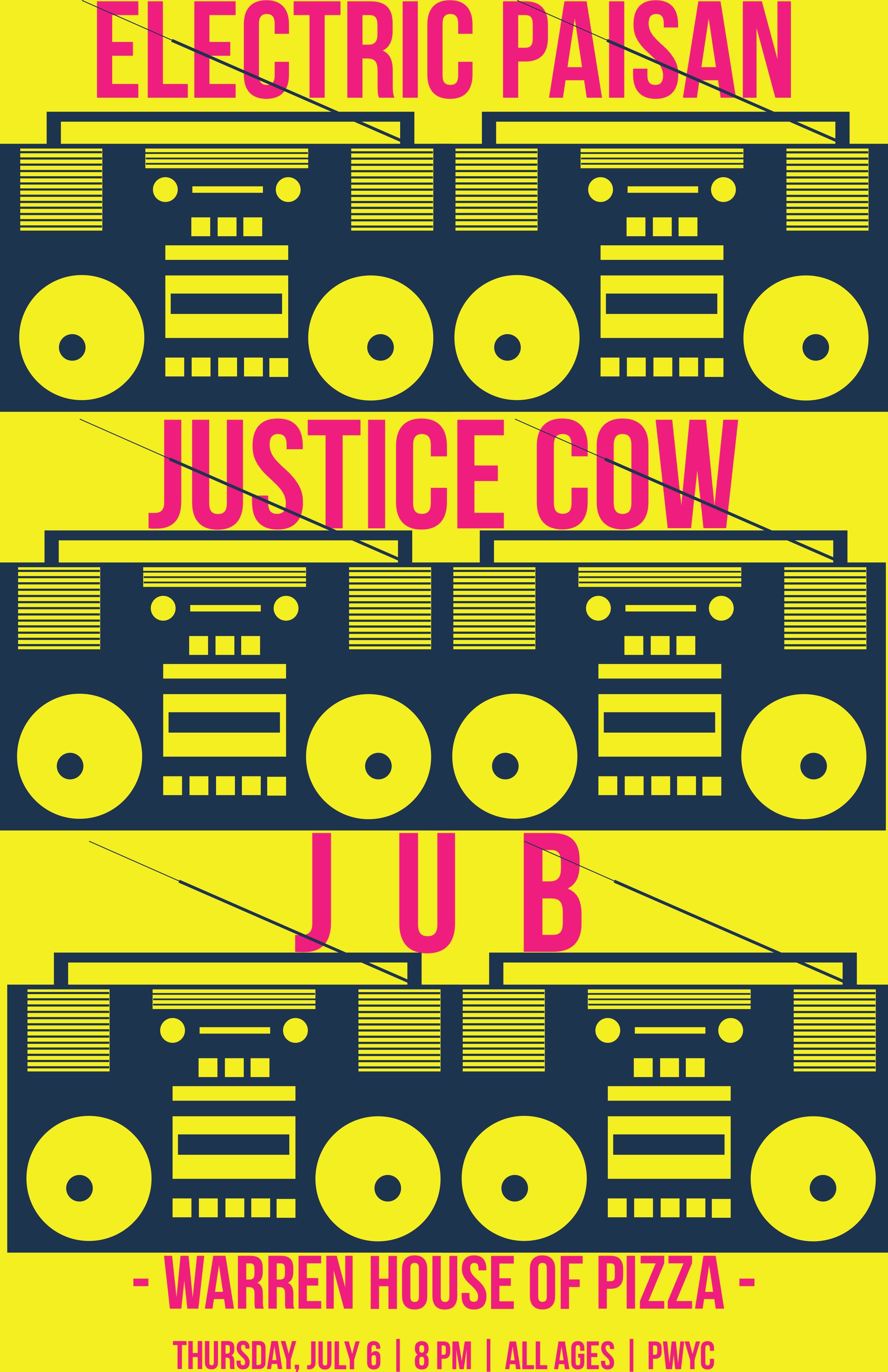 Electric Paisan, Justice Cow, Jub at Warren House of Pizza, Thursday, July 6, 8 pm, All Ages, PWYC